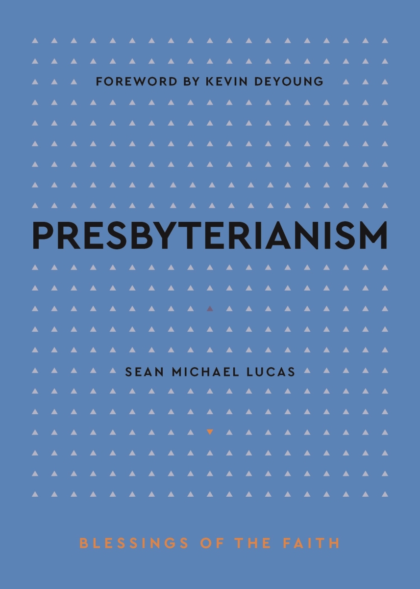 463478 Presbyterianism - Blessings of The Faith Book