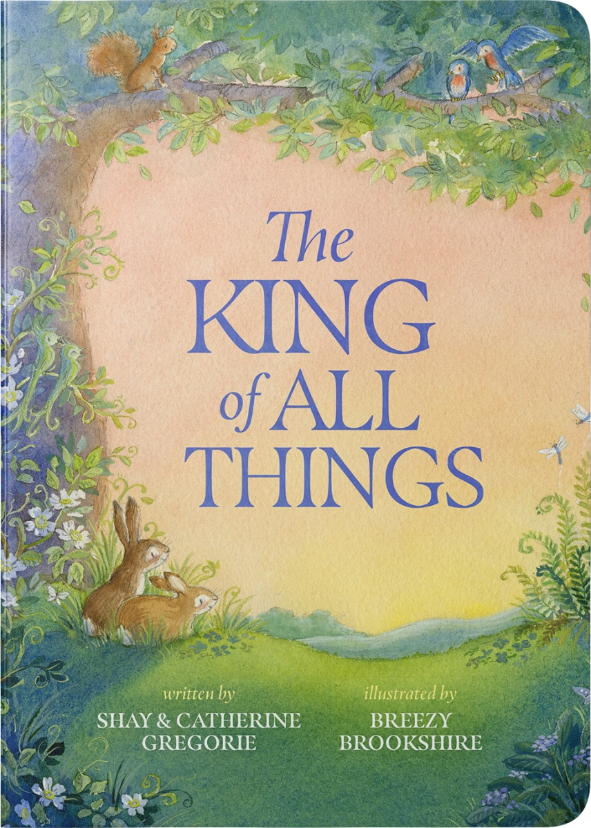 Baker Publishing Group 374056 The King of All Things Book
