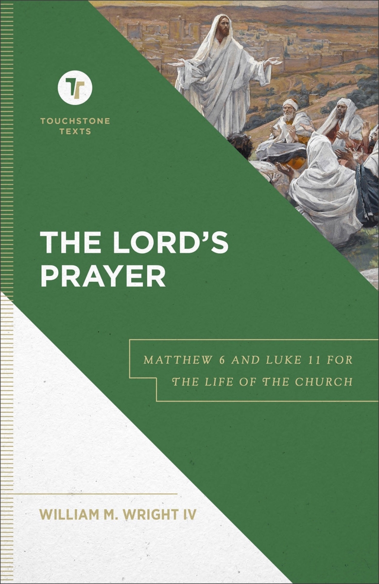 Baker Publishing Group 233317 The Lords Prayer - Touchstone Texts Book