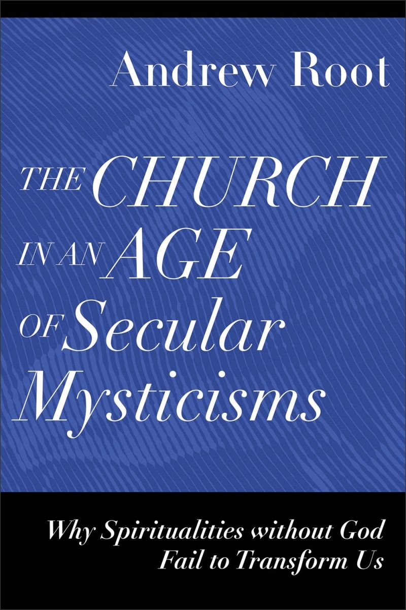 Baker Publishing Group 299781 The Church in An Age of Secular Mysticisms Book