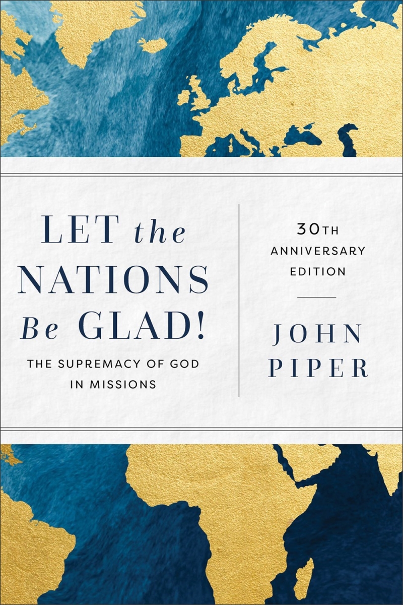Baker Publishing Group 34635X Let The Nations Be Glad - 30th Anniversary Edition Book