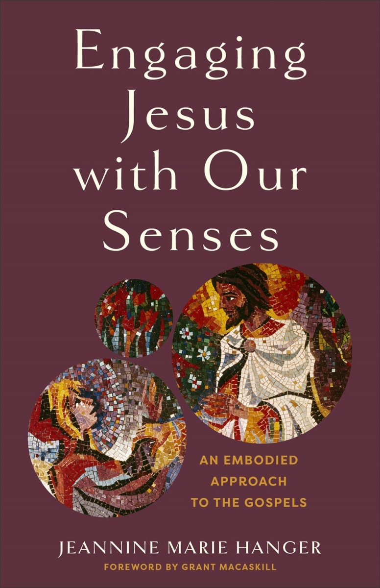 Baker Publishing Group 359995 Engaging Jesus with Our Senses Book