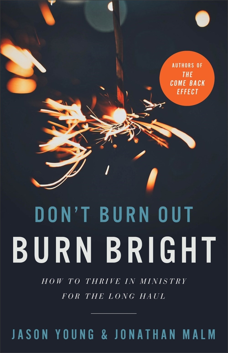 Baker Publishing Group 311640 Dont Burn Out Burn Bright Book