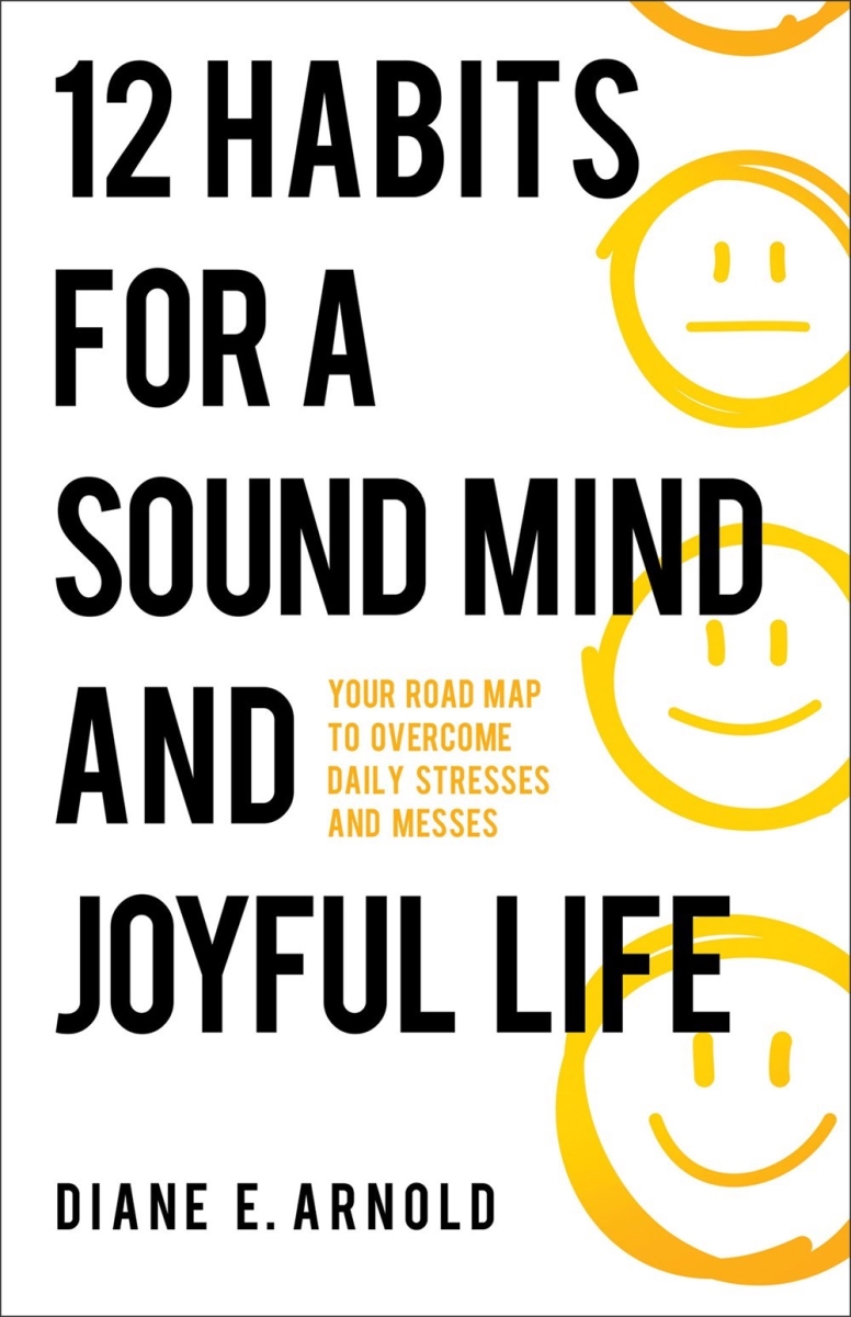 Baker Publishing Group 359968 12 Habits for A Sound Mind & Joyful Life Book