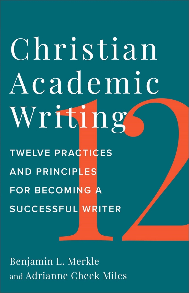 Baker Publishing Group 34612X Christian Academic Writing Book