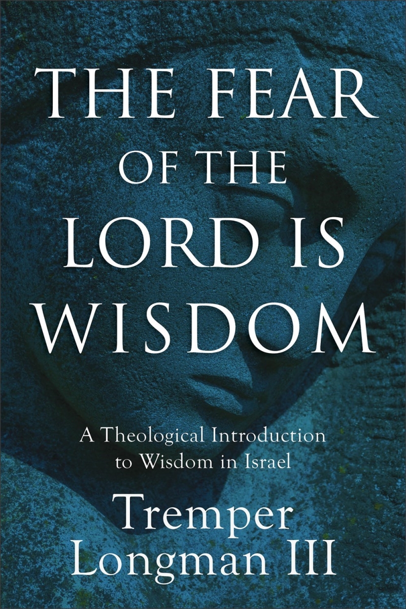 Baker Publishing Group 371442 The Fear of The Lord Is Wisdom Book