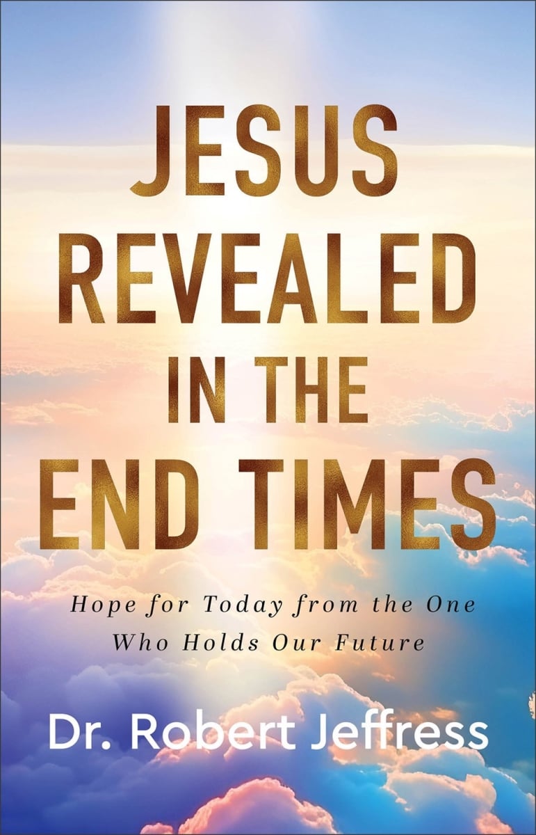 Baker Publishing Group 371729 Jesus Revealed in The End Times Book