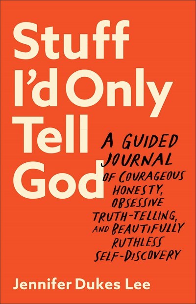 Baker Publishing Group 311679 Stuff Id Only Tell God Book