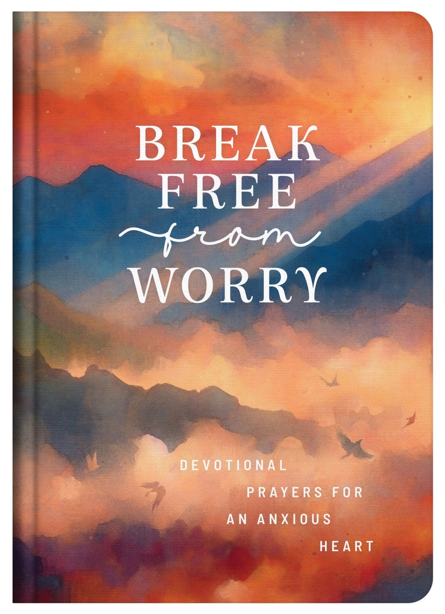 Barbour Publishing 348349 Break Free From Worry Book