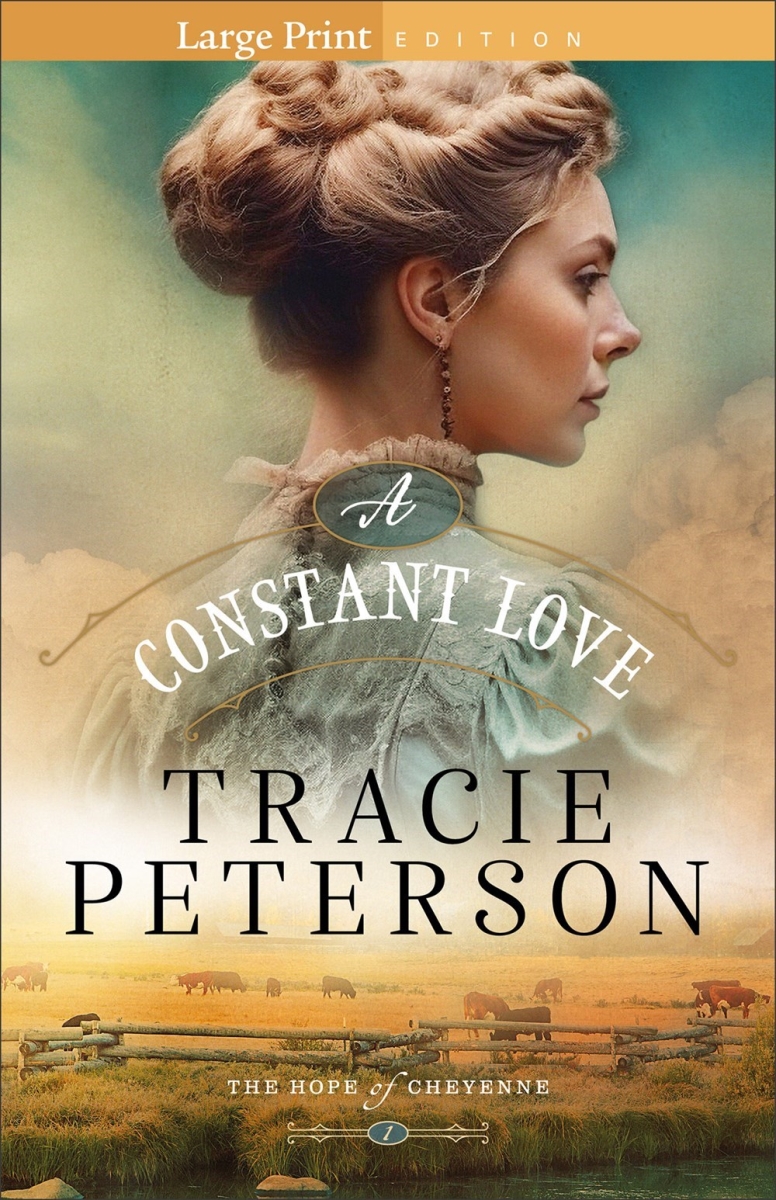 Baker Publishing Group 371694 A Constant Love Large Print - The Hope of Cheyenne No.1 Book - Softcover