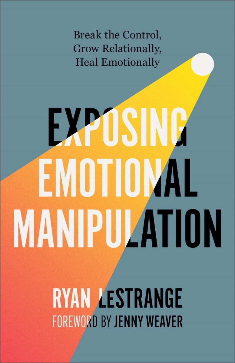 Baker Publishing Group 480025 Exposing Emotional Manipulation Book