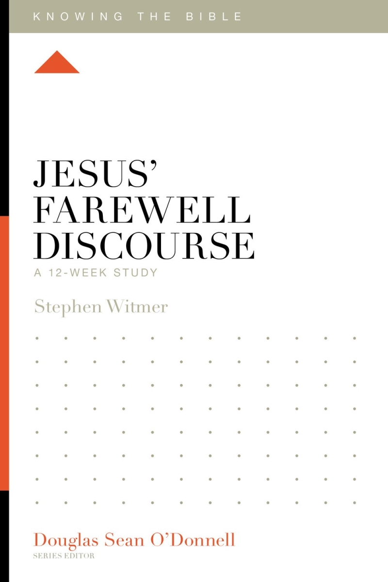 471213 Jesus Farewell Discourse - Knowing The Bible
