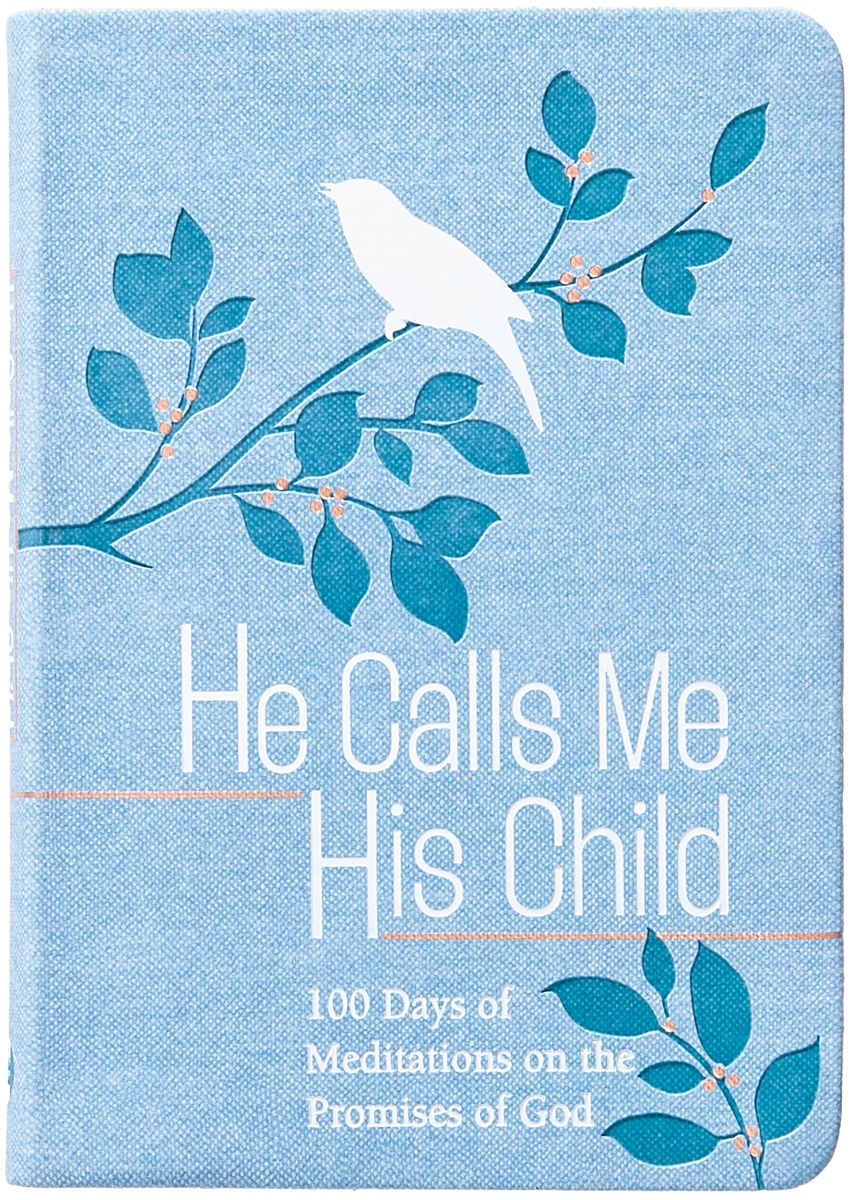 Broadstreet Publishing Group 409419 He Calls Me His Child Book