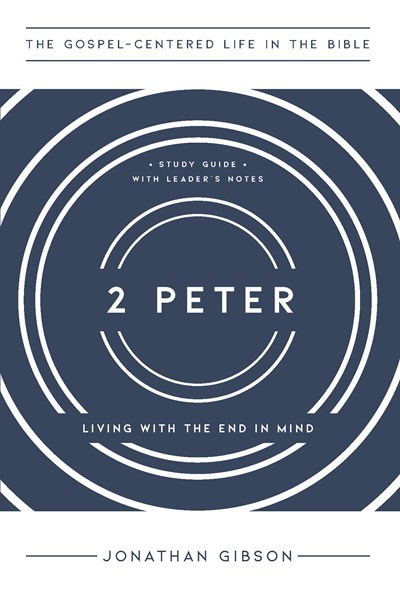 Growth Press 312272 2 Peter - The Gospel - Centered Life in The Bible