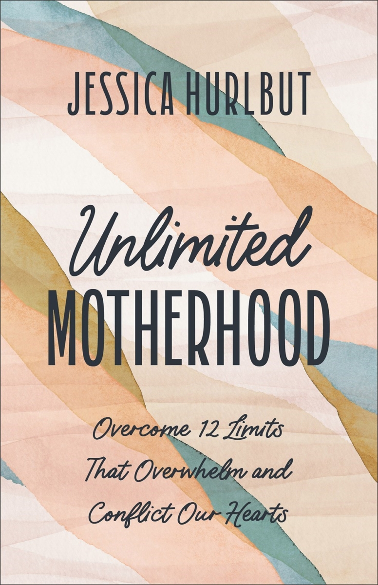 Baker Publishing Group 34693X Unlimited Motherhood Book