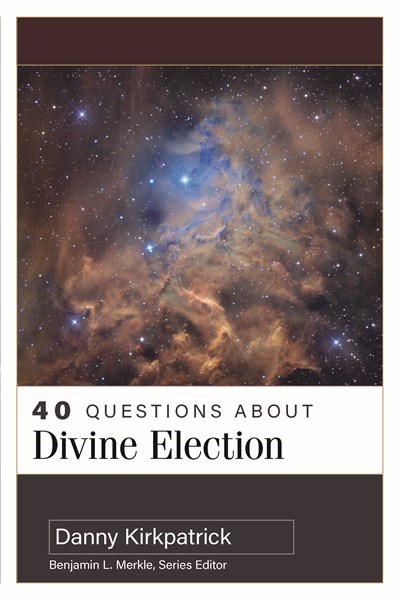 377803 40 Questions About Divine Election - 40 Questions Book