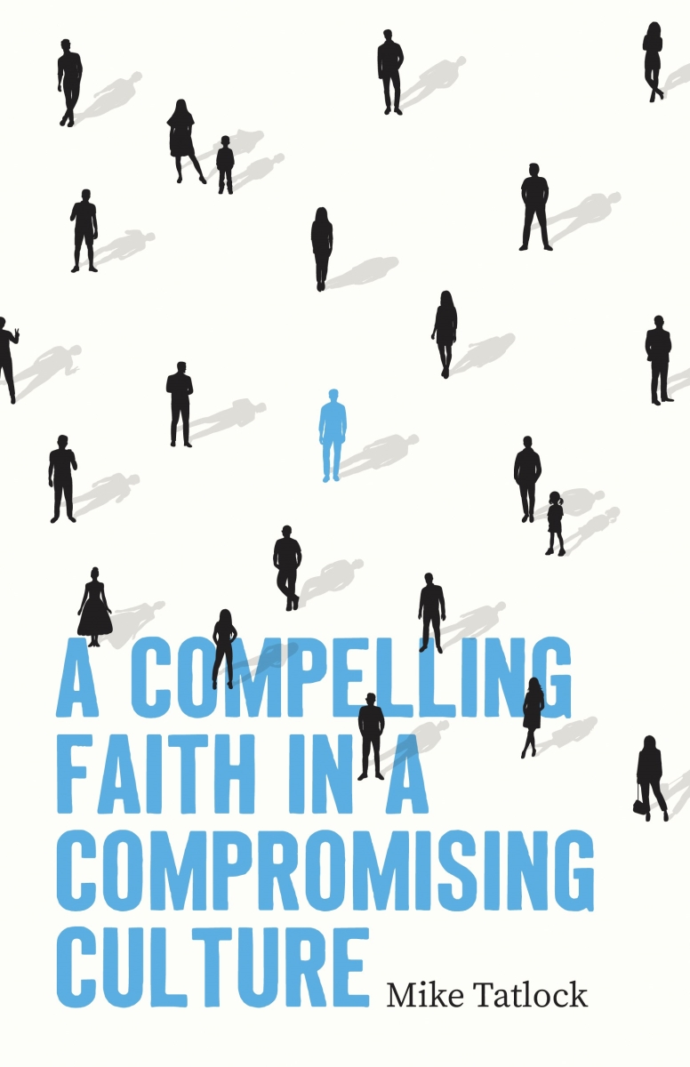 671152 A Compelling Faith in A Compromising Culture Book