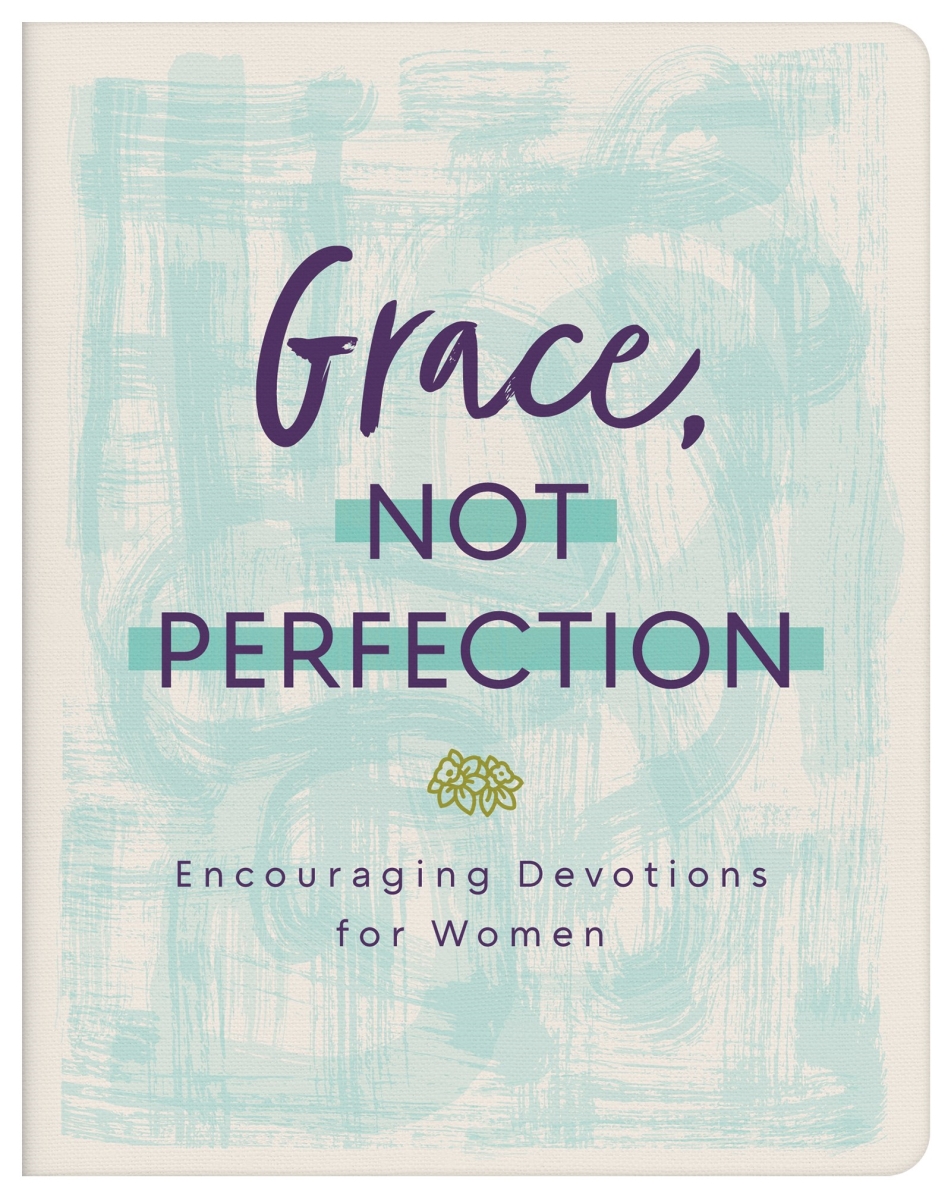 Barbour Publishing 403657 Grace Not Perfection Book