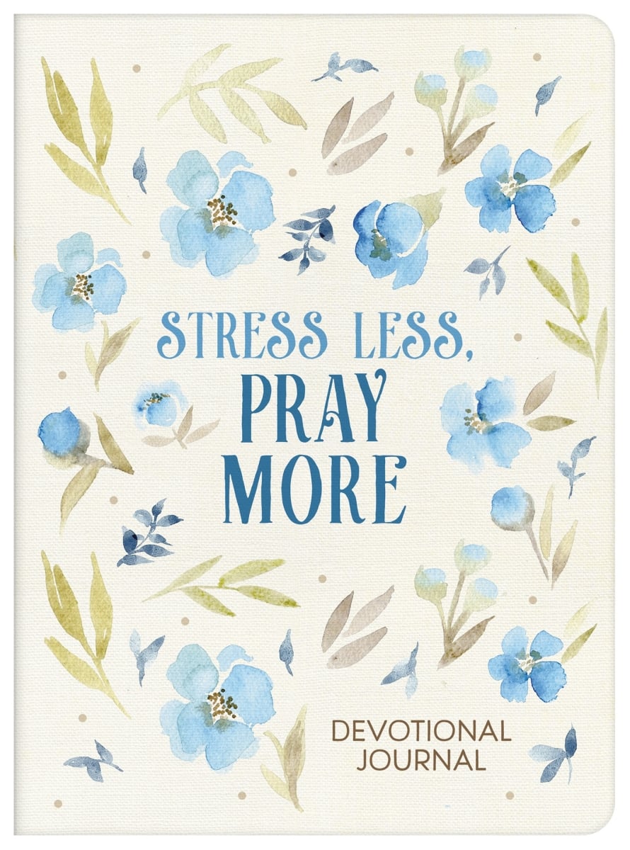 Barbour Publishing 409159 Stress Less Pray More Devotional Journal