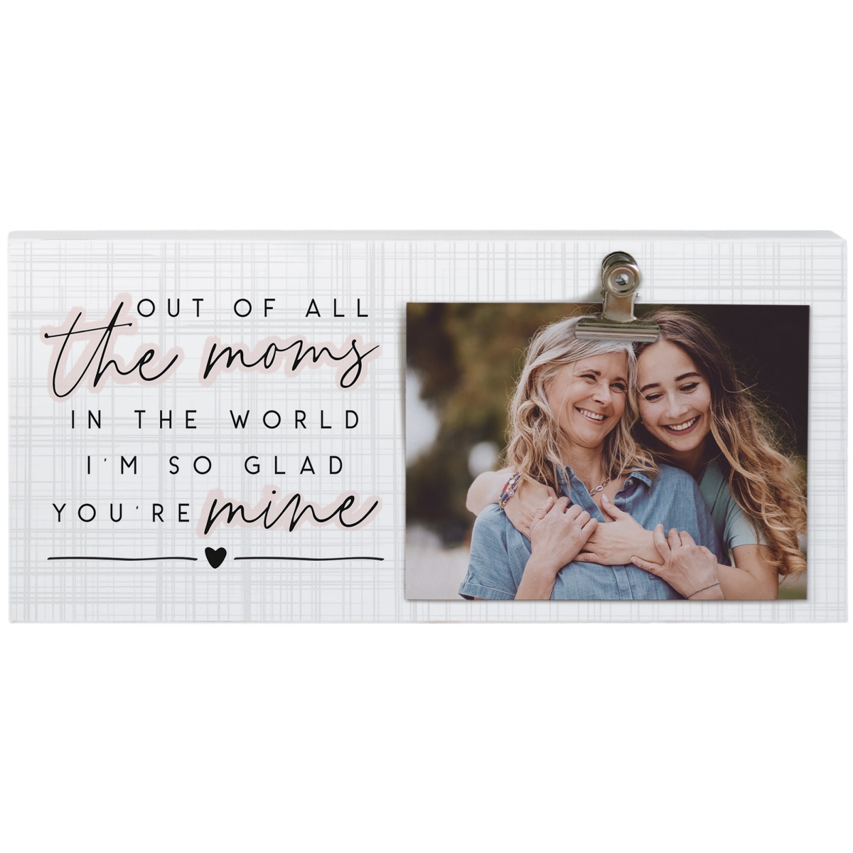 478013 Picture Clip - Of All The Moms - 12 x 5.5 in.