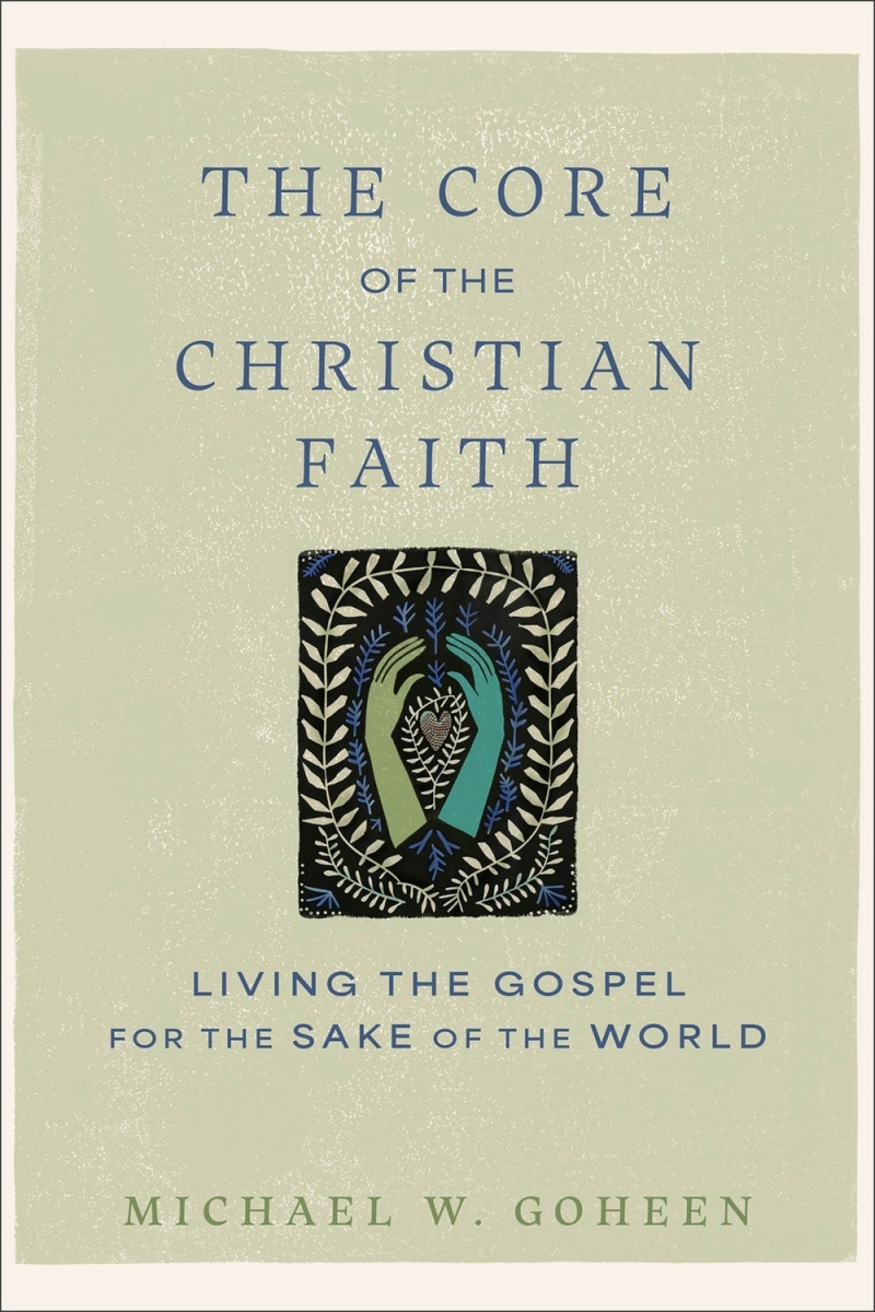 Baker Publishing Group 377678 The Core of The Christian Faith Book