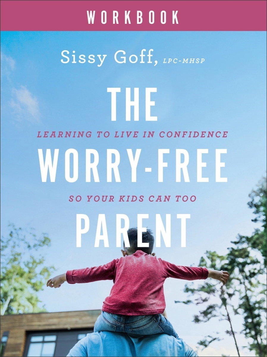 Baker Publishing Group 311713 The Worry - Free Parent Workbook