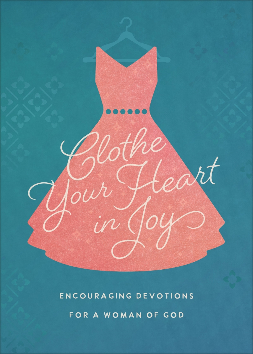 Barbour Publishing 473907 Clothe Your Heart in Joy Prayer Book