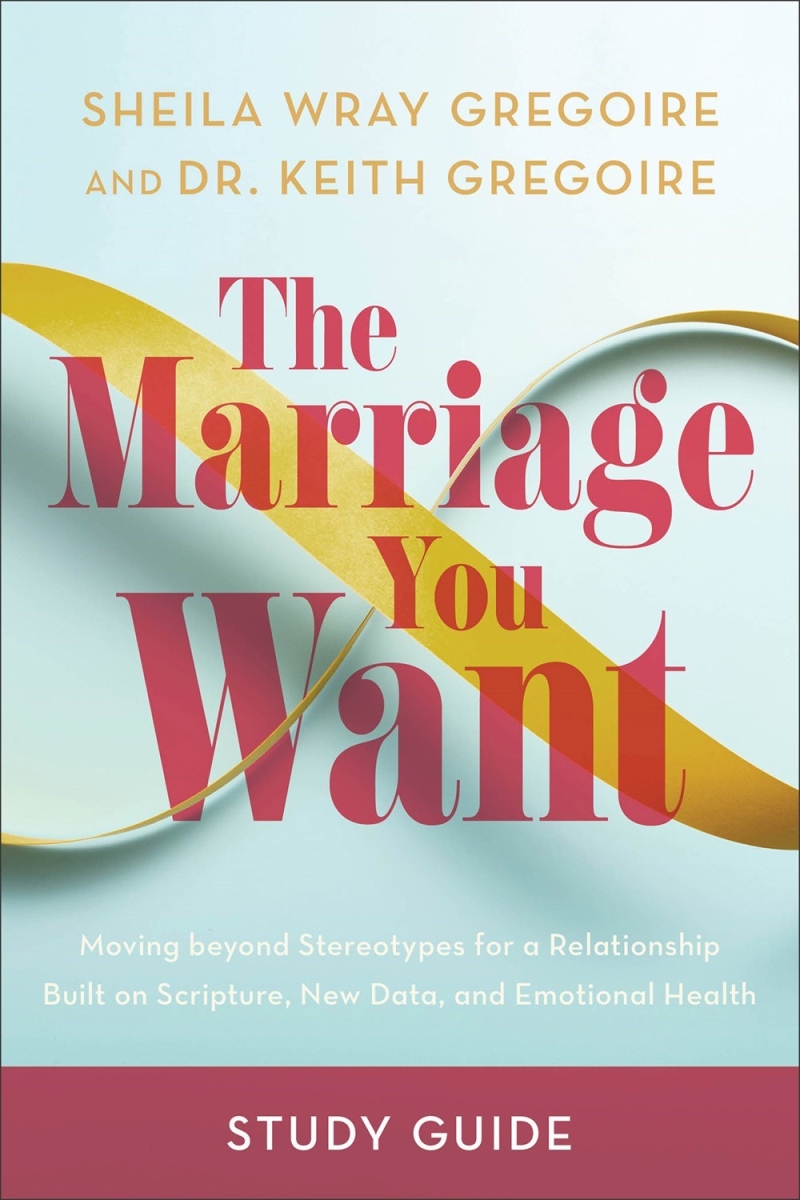 Baker Publishing Group 342744 The Marriage You Want Study Guide