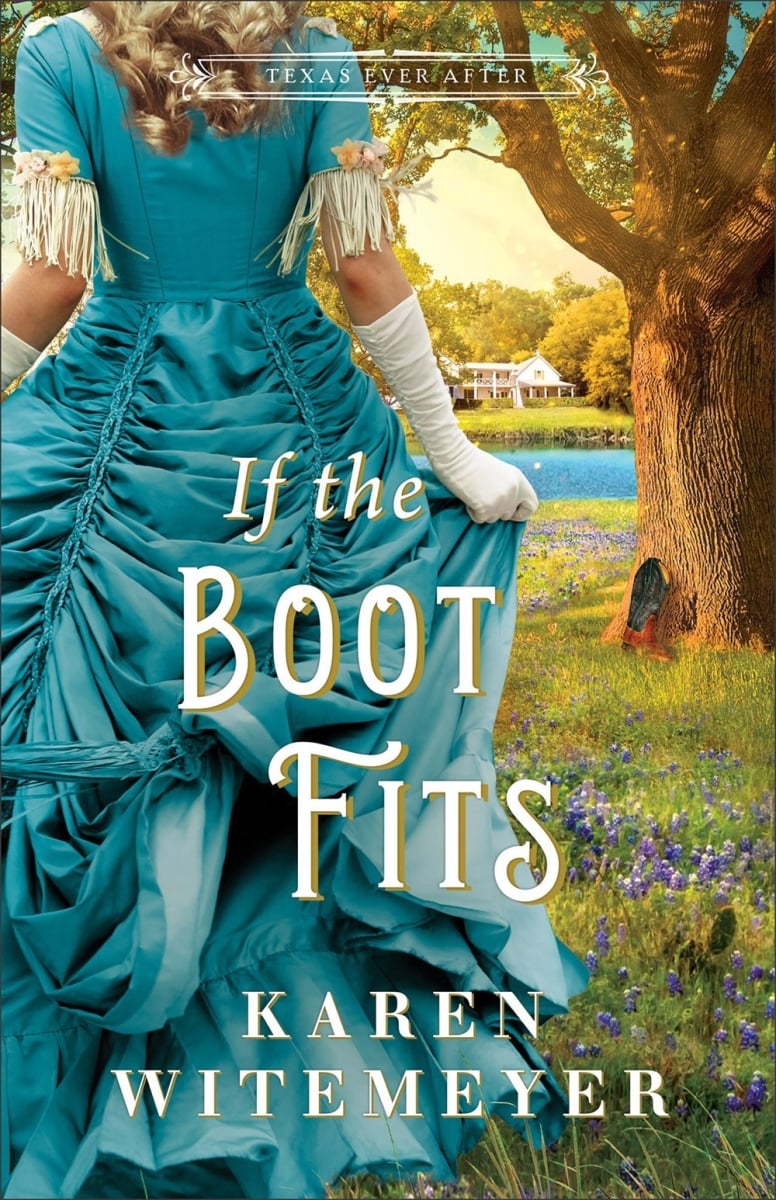 Baker Publishing Group 34632X If The Boot Fits - Texas Ever After Book