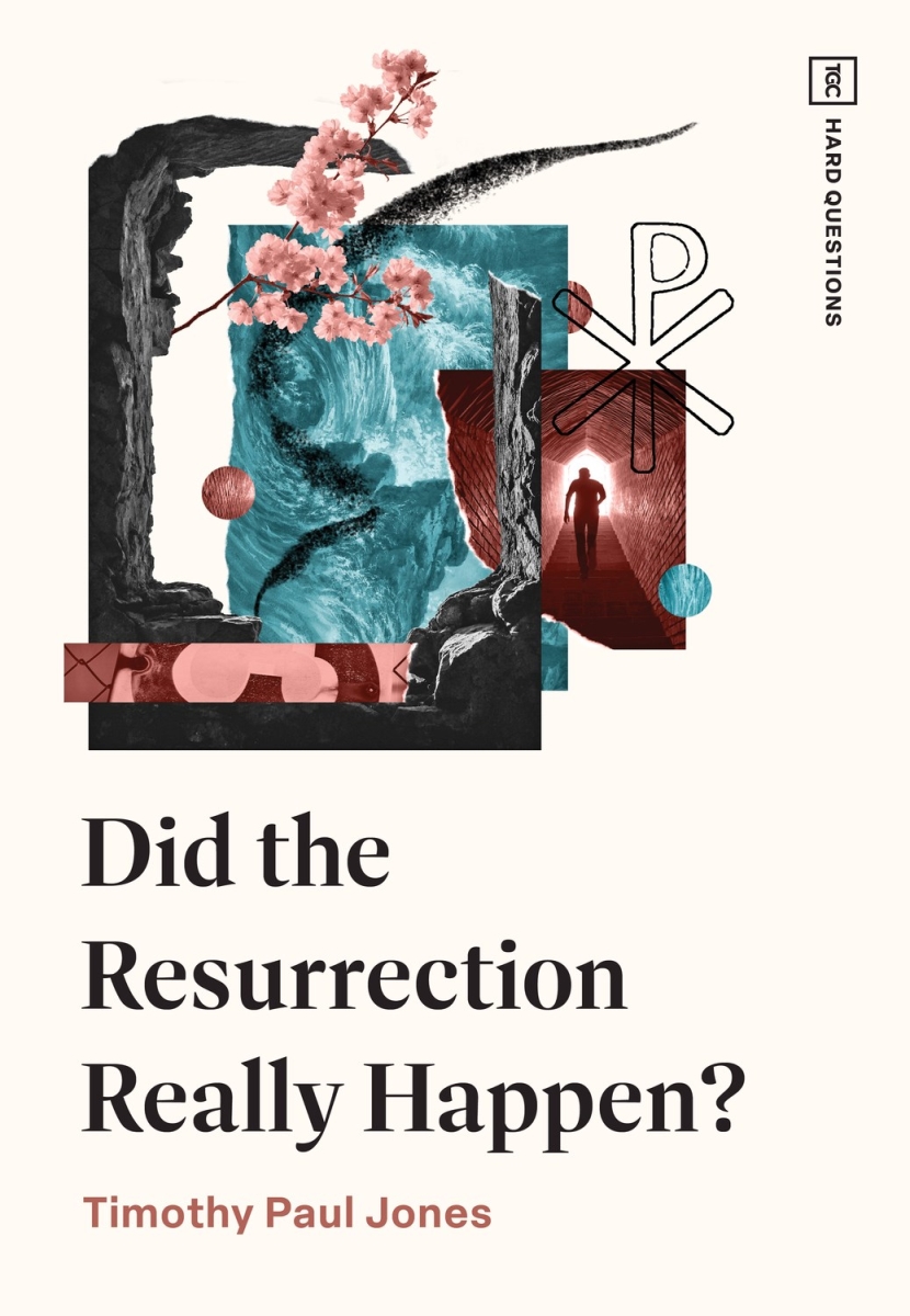 348369 Did The Resurrection Really Happen - TGC Hard Questions Book