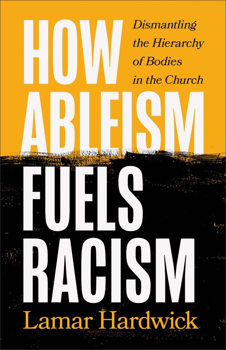 Baker Publishing Group 34631X How Ableism Fuels Racism Book