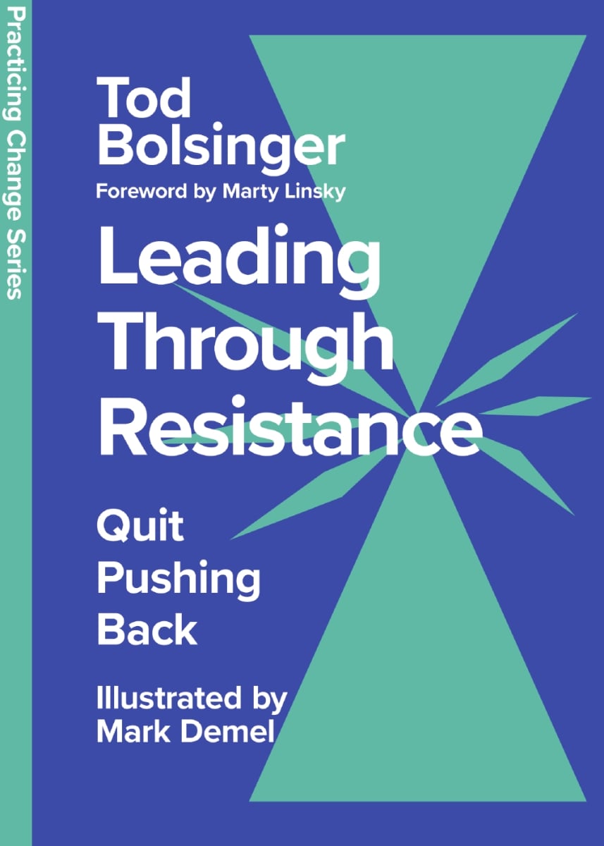 368761 Leading Through Resistance - Practicing Change Series Book