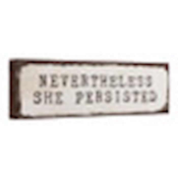 630573 10 x 3 in. Nevertheless She Persisted Stick Sign
