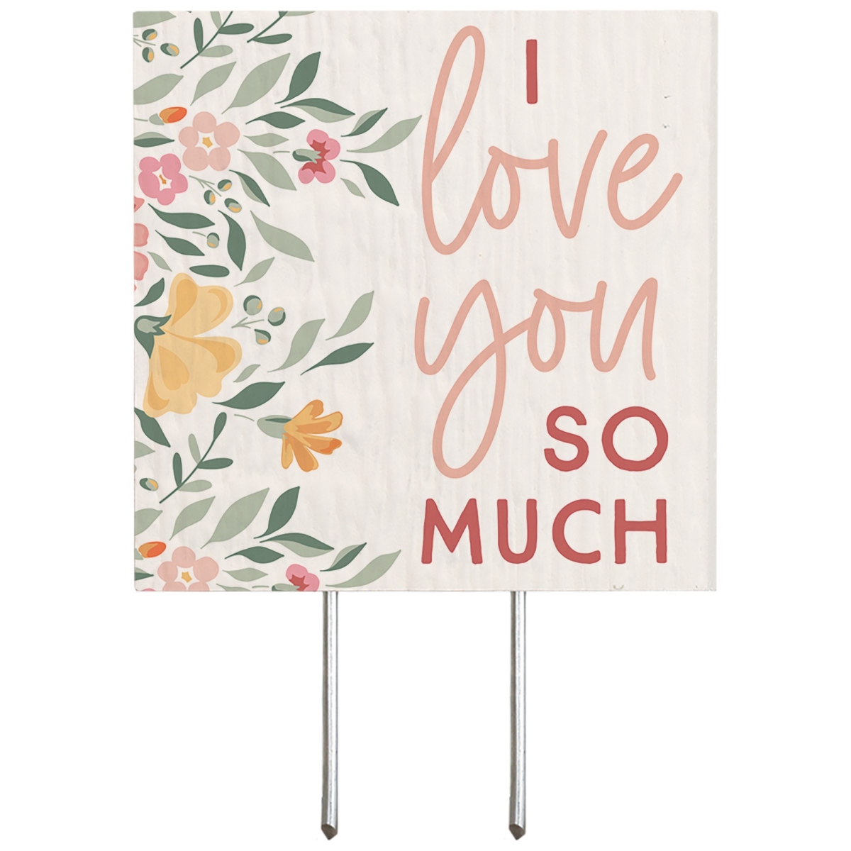 472305 4 x 5.75 in. Plant Thought-I Love You So Much-Floral