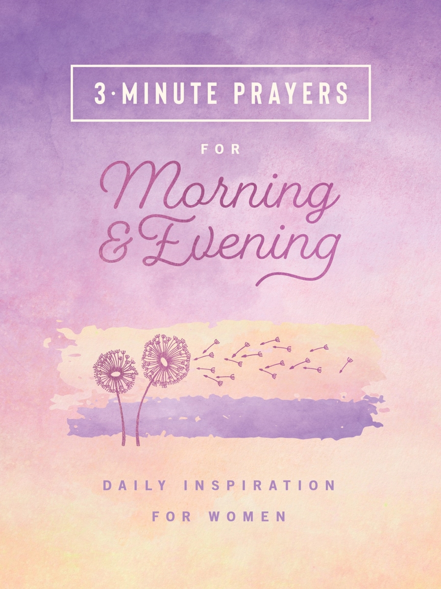 Barbour Publishing 340569 3-Minute Prayers for Morning & Evening Book