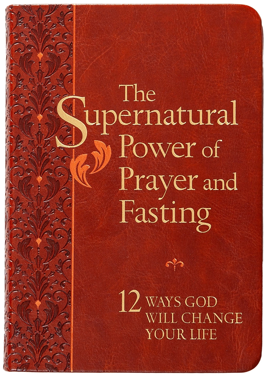 Broadstreet Publishing Group 342598 The Supernatural Power Of Prayer & Fasting Book