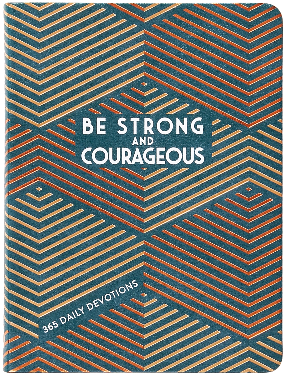 Broadstreet Publishing Group 40682X Be Strong & Courageous Book