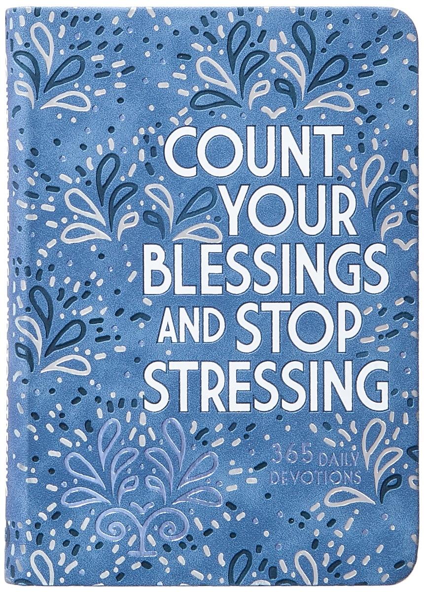 Broadstreet Publishing Group 409168 Count Your Blessings & Stop Stressing Book