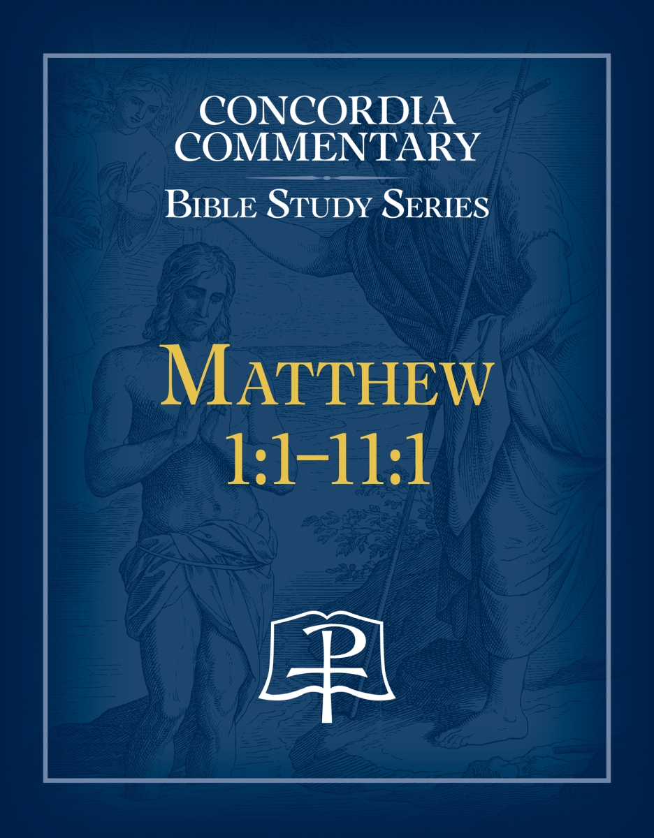 456609 Matthew 1-1-11-18 - Concordia Commentary Bible Study