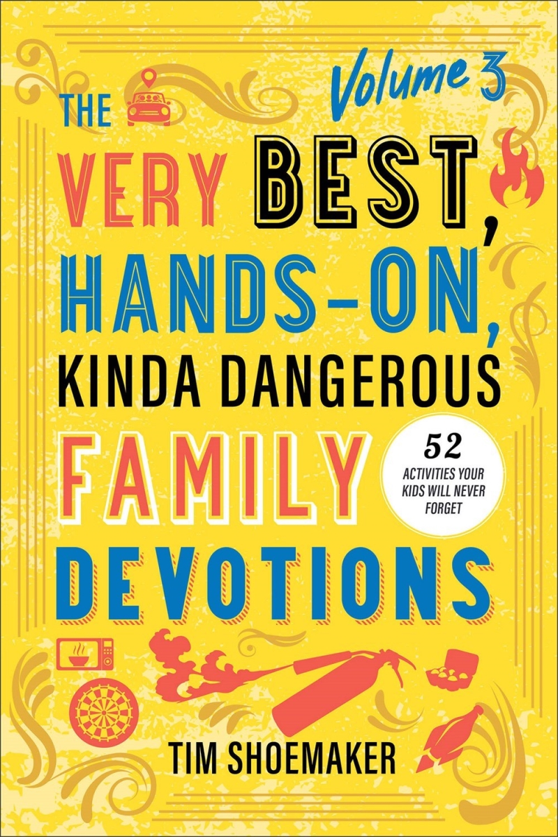 Baker Publishing Group 34686X The Very Best Hands - On Kinda Dangerous Family Devotions Volume 3 Book