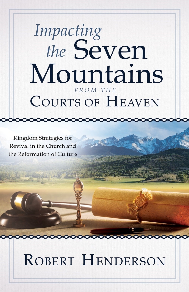 233206 Impacting the Seven Mountains from the Courts of Heaven Book