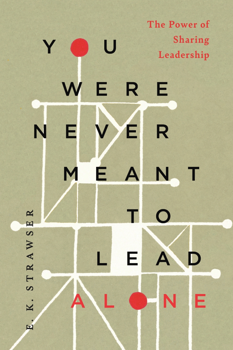 453217 You Were Never Meant to Lead Alone Book