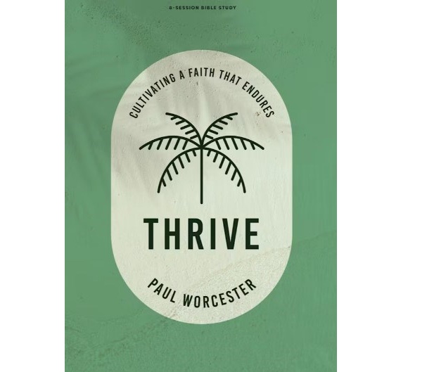 70781X Thrive Cultivating A Faith That Endures Bible Study Book