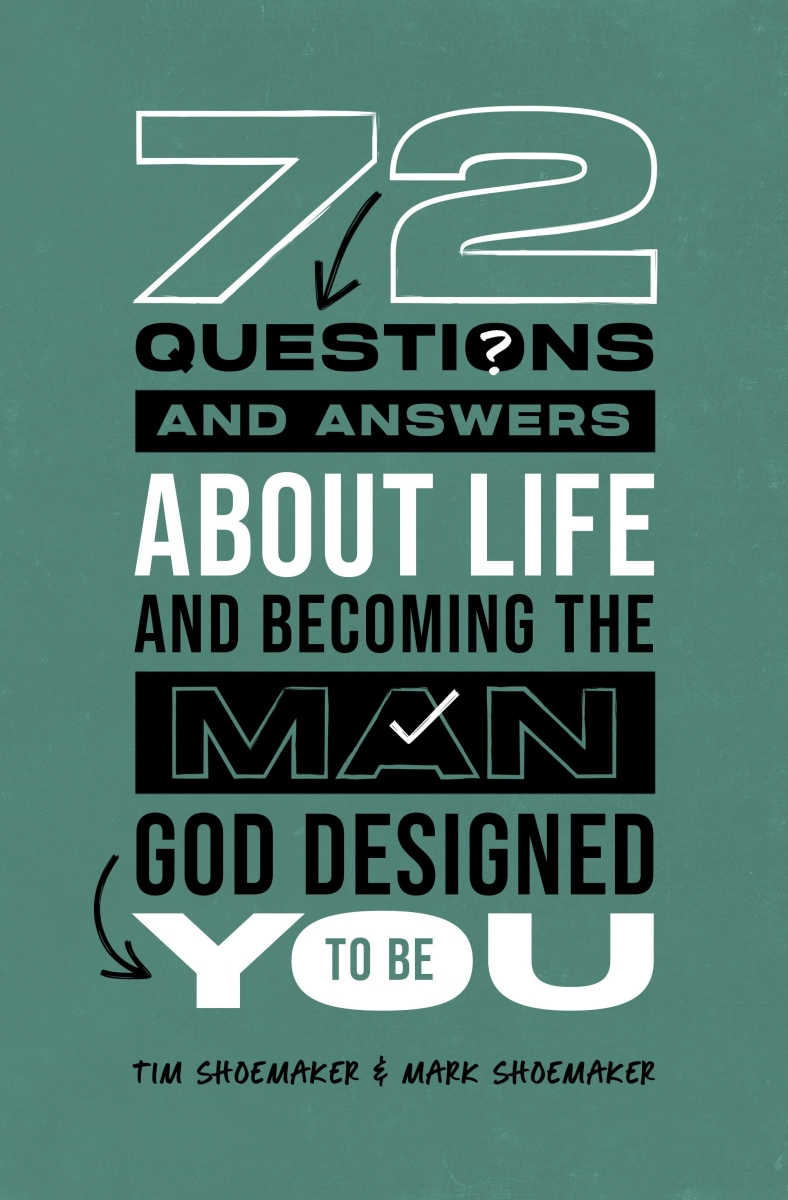 671156 72 Questions & Answers About Life & Becoming the Man God Designed You