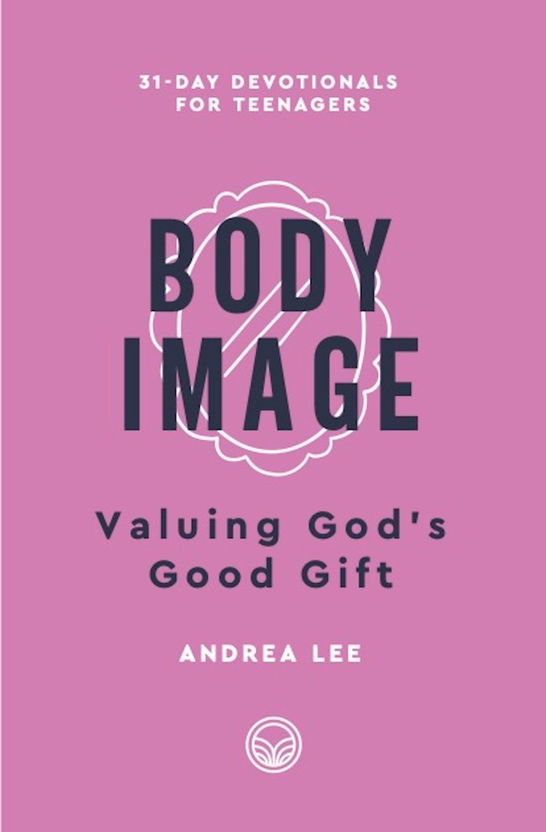 47174X Body Image - 31-Day Devotionals for Teenagers Book