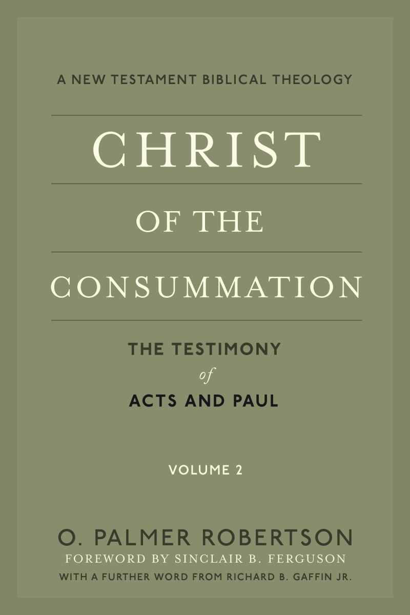 41199X Christ of The Consummation - A Testament Biblical Theology Book