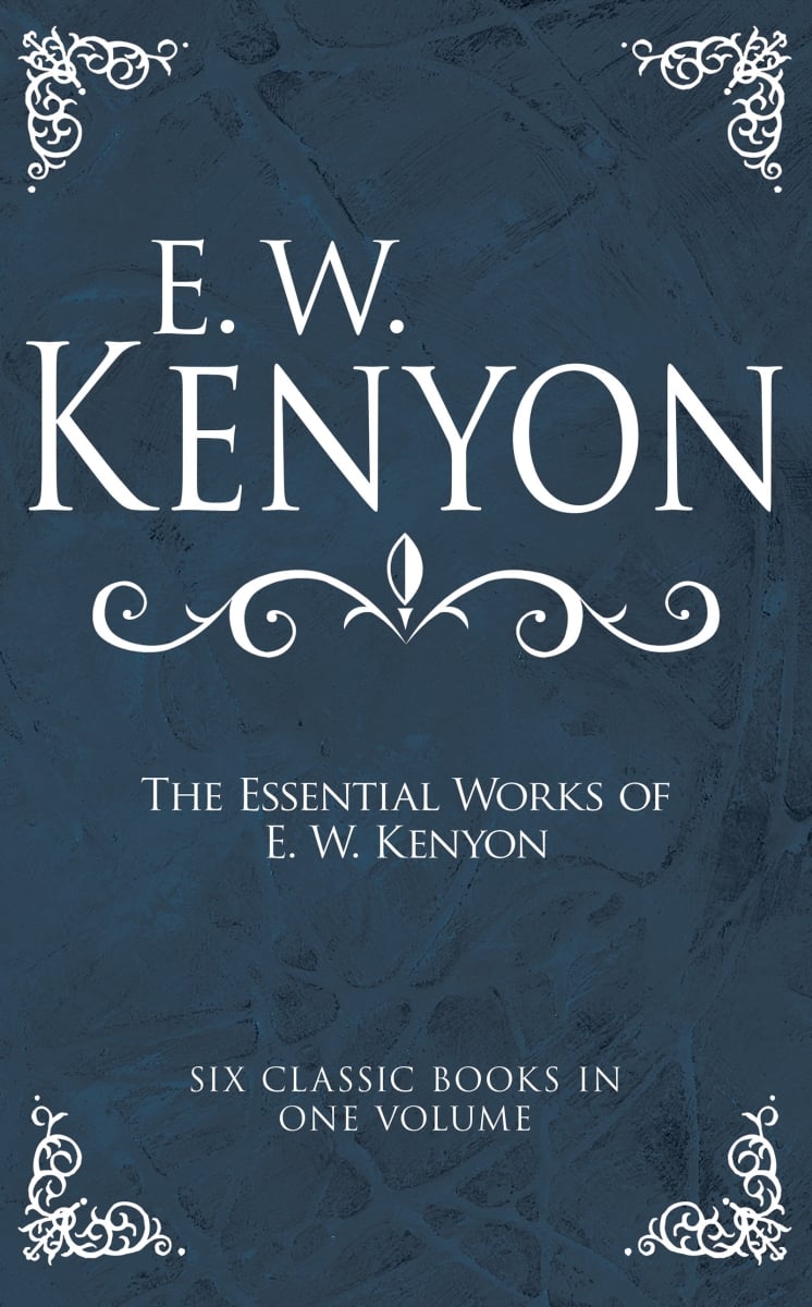 368025 Essential Works of E W Kenyon Book