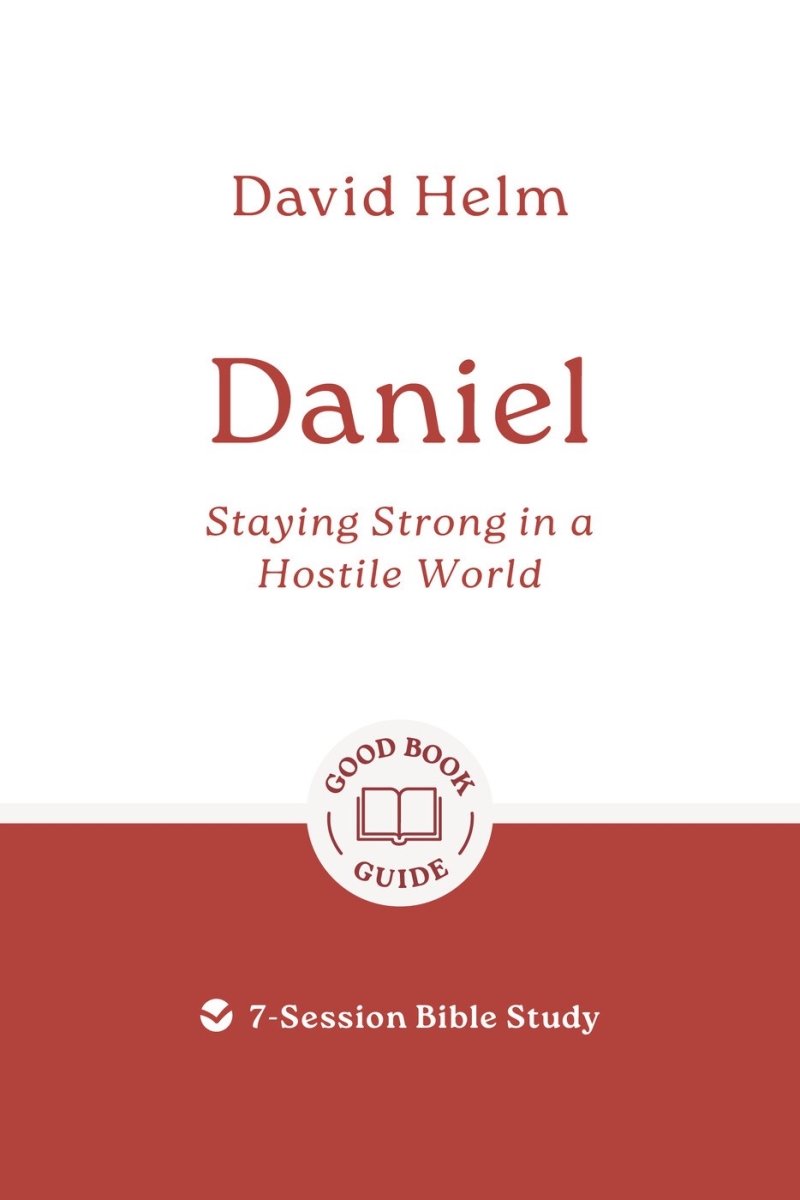 The Good Book 367608 Daniel - Staying Strong in a Hostile World Book