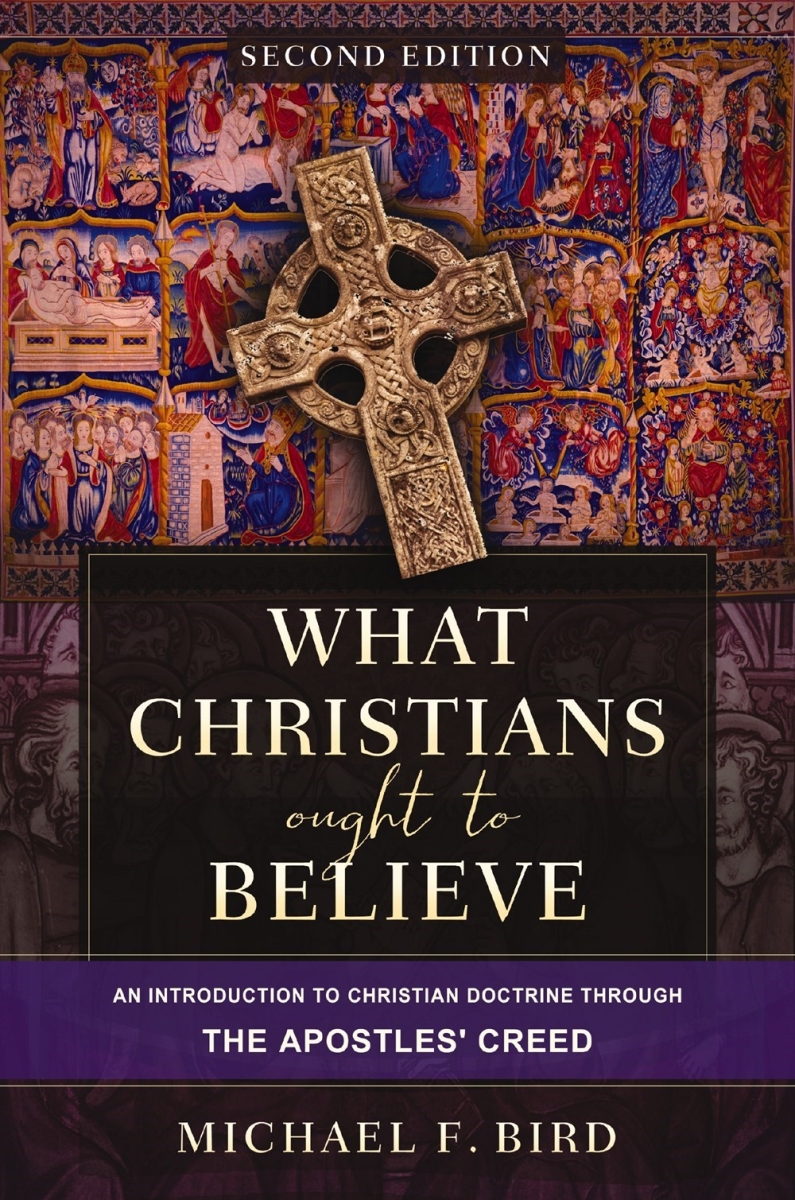 581168 What Christians Ought to Believe, Second Edition Book