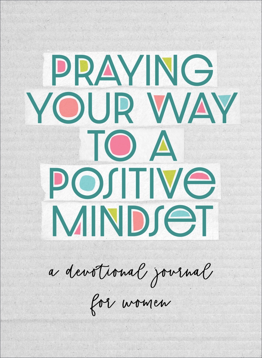 Barbour Publishing 360864 Praying Your Way to A Positive Mindset Book